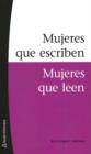 Image for Mujeres Que Escriben, Mujeres Que Leen