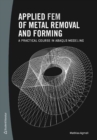 Image for Applied FEM of metal removal and forming  : a practical course in Abaqus modeling