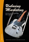 Image for Unboxing Marketing : Creating value for consumers, firms, and society