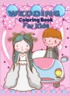Image for Wedding Coloring Book for Kids : Marriage Coloring Book, Cute Gift for Girls and Boys (Toddlers Preschoolers &amp; Kindergarten), Bride and Groom Coloring Book, Big Day The wedding Coloring book for kids