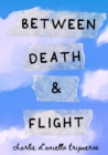 Image for Between Death &amp; Flight