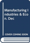Image for Manufacturing Industries &amp; Econ. Dec