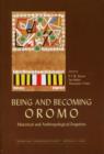 Image for Being and Becoming Oromo : Historical and Anthropological Enquiries