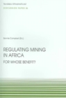 Image for Regulating Mining in Africa for Whose Benefit?