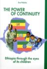 Image for The Power of Continuity : Ethiopia Through the Eyes of Its Children