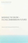 Image for Skinning the Skunk -- Facing Zimbabwean Futures : Discussion Papers 30