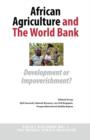 Image for African agriculture and the World Bank  : development or impoverishment?
