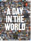 Image for A day in the world  : a unique celebration of humanity