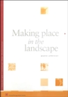 Image for Making Place in the Landscape