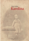 Image for Karolina : ett stycke svensk kvinnohistoria