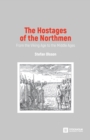 Image for The Hostages of the Northmen : From the Viking Age to the Middle Ages