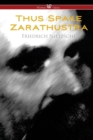 Image for Thus Spake Zarathustra - A Book for All and None (Wisehouse Classics)