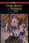Image for Epic of Kings- Hero Tales of Ancient Persia (Wisehouse Classics - The Authoritative Edition)