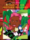 Image for Speak to Me, Mother Beloved : with photos and other poems