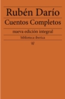 Image for Ruben Dario: Cuentos Completos: Nueva Edicion Integral