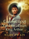Image for Connecticut Yankee at the Court of King Arthur