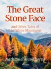 Image for Great Stone Face and Other Tales of the White Mountains