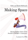 Image for Making Space : Raising Hidden Voices of the Swedish LGBTQIA+ Community