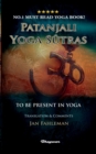 Image for Patanjali Yoga Sutras - To Be Present in Yoga : BRAND NEW! Translation and comments by Jan Fahleman