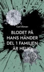 Image for Blodet pa Hans Hander : Del 1: Familjen ar Helig