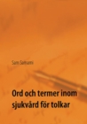 Image for Ord och termer inom sjukvard foer tolkar : svenska till persiska och persiska till svenska