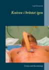 Image for Kniven i broestet igen : AEventyr med thoraxkirurgi