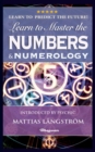 Image for Learn to Master the Numbers and Numerology! : BRAND NEW! Introduced by Psychic Mattias Langstroem