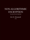 Image for Non-Algorithmic Encryption : Encryption Beyond Algorithms