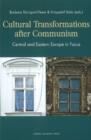Image for Cultural Transformations After Communism : Central &amp; Eastern Europe in Focus
