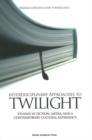 Image for Interdisciplinary approaches to Twilight  : studies in fiction, media, and a contemporary cultural experience