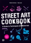 Image for Street art cookbook  : a guide to techniques and materials