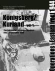 Image for Konigsberg/Kurland : The Battles for Germany&#39;s Borders July - September 1944 : v. 1