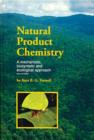 Image for Natural Product Chemistry : A mechanistic, biosynthetic and ecological approach