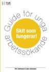 Image for Guide for Unga Arbetssokande - Skit SOM Fungerar
