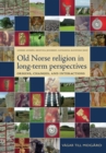 Image for Old Norse religion in long-term perspectives: origins, changes, and interactions : an international conference in Lund, Sweden, June 3-7, 2004