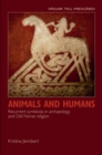 Image for Animals and humans: recurrent symbiosis in archaeology and Old Norse religion