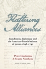 Image for Flattering Alliances: Scandinavia, Diplomacy and the Austrian-French Balance of Power, 1648-1740