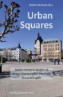 Image for Urban squares: spatio-temporal studies of design and everyday life in the Oresund region