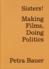 Image for Sisters!  : making films, doing politics