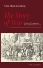 Image for The story of war: church and propaganda in France and Sweden 1610-1710