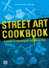Image for Street Art Cookbook : A Guide to Techniques and Materials