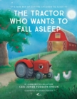 Image for The tractor who wants to fall asleep  : a new way of getting children to sleep