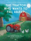 Image for The tractor who wants to fall asleep: a new way of getting children to sleep