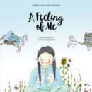 Image for A feeling of me: mindfulness for children