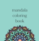 Image for Mandala Coloring Book : 50 beautiful and detailed mandalas to color for hours of relaxing fun, stress relief and creative expression