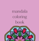 Image for Mandala Coloring Book : 50 beautiful and detailed mandalas to color for hours of relaxing fun, stress relief and creative expression