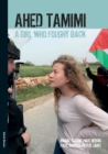Image for Ahed Tamimi : A Girl Who Fought Back