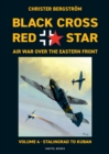 Image for Black Cross Red Star Air War Over the Eastern Front : Volume 4, Stalingrad to Kuban 1942-1943