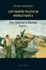 Image for Luftwaffe Pilots in World War II : The Veterans&#39; Stories Volume 1