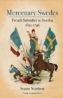 Image for Mercenary Swedes: French subsidies to Sweden 1631-1796